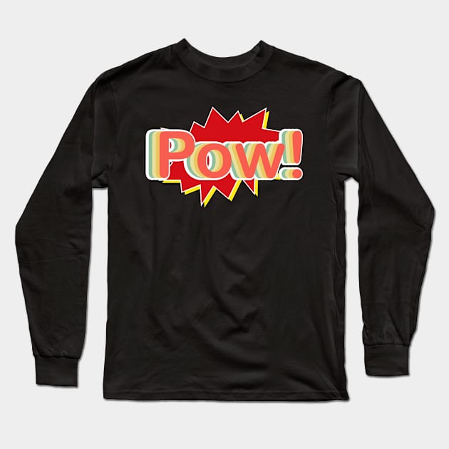 pow Long Sleeve T-Shirt by FIFTY CLOTH